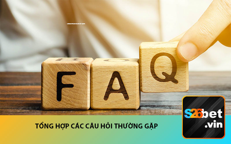 Tổng Hợp Các Câu Hỏi Thường Gặp