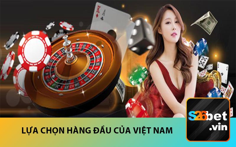 lựa chọn hàng đầu của Việt Nam